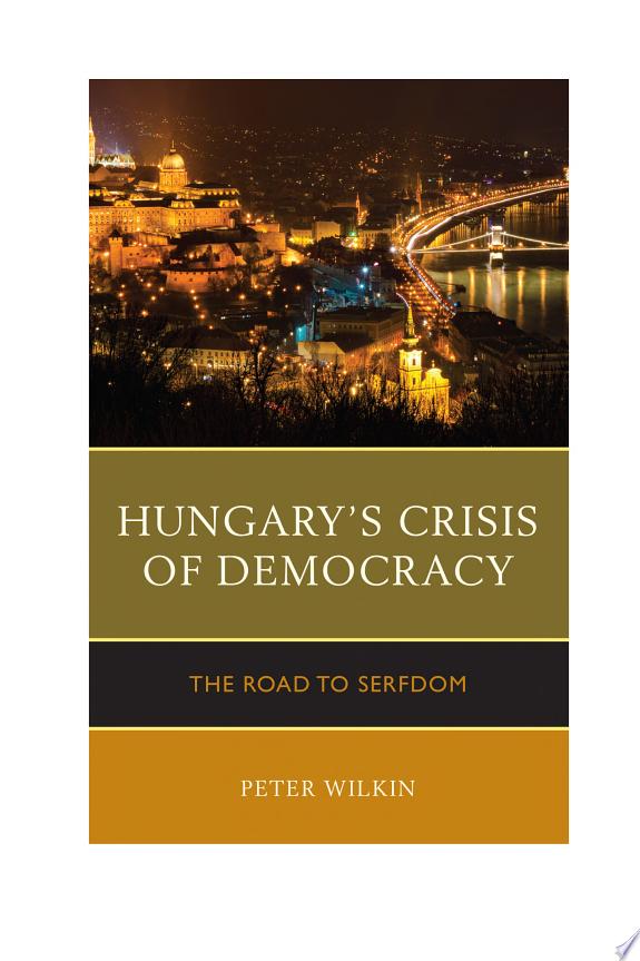 Hungary’s Crisis of Democracy
