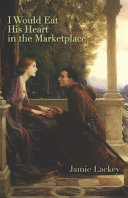 I Would Eat His Heart in the Marketplace