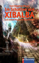 Im Schatten von Xibalba und andere Mayapunk-Storys