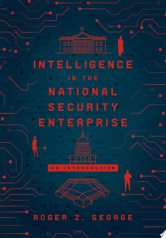 Intelligence in the National Security Enterprise