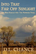 Into That Far Off Sunlight Or Miss Rosalie And The Primrose Fool