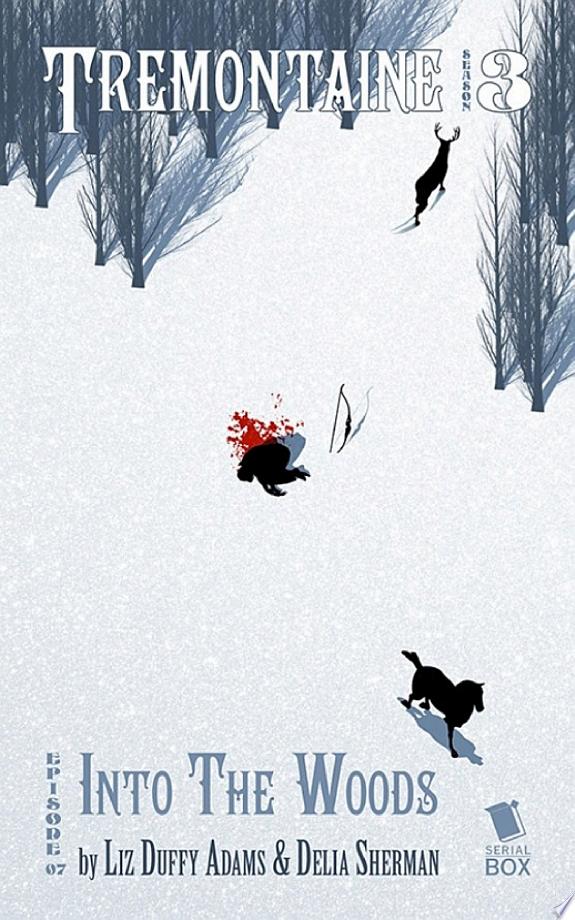 Into the Woods (Tremontaine Season 3 Episode 7)