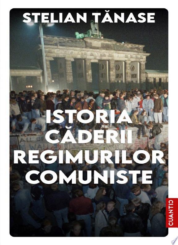 Istoria căderii regimurilor comuniste