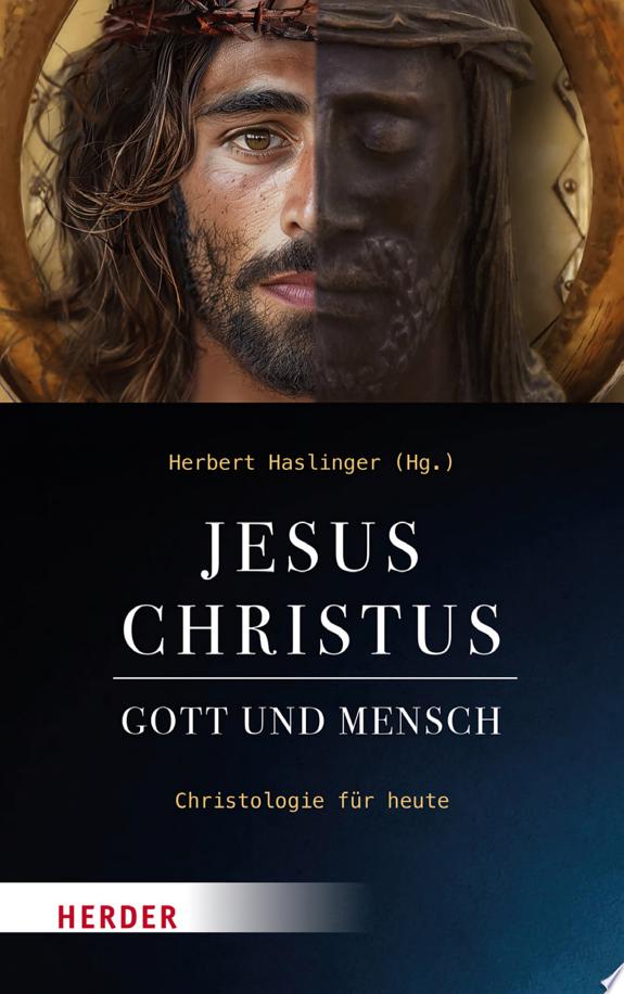 Jesus Christus - Gott und Mensch