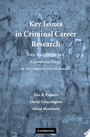 Key Issues in Criminal Career Research