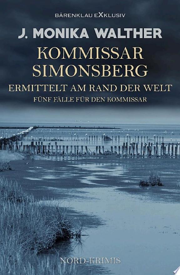 Kommissar Simonsberg ermittelt am Rand der Welt – Fünf Fälle für den Kommissar