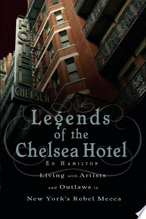 Legends of the Chelsea Hotel
