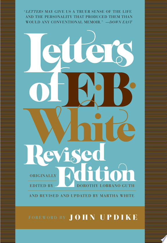 Letters of E. B. White, Revised Edition