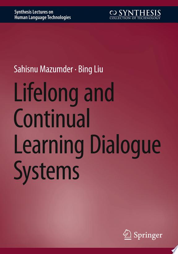 Lifelong and Continual Learning Dialogue Systems