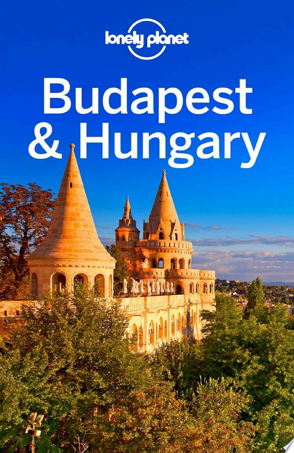 Lonely Planet Budapest & Hungary