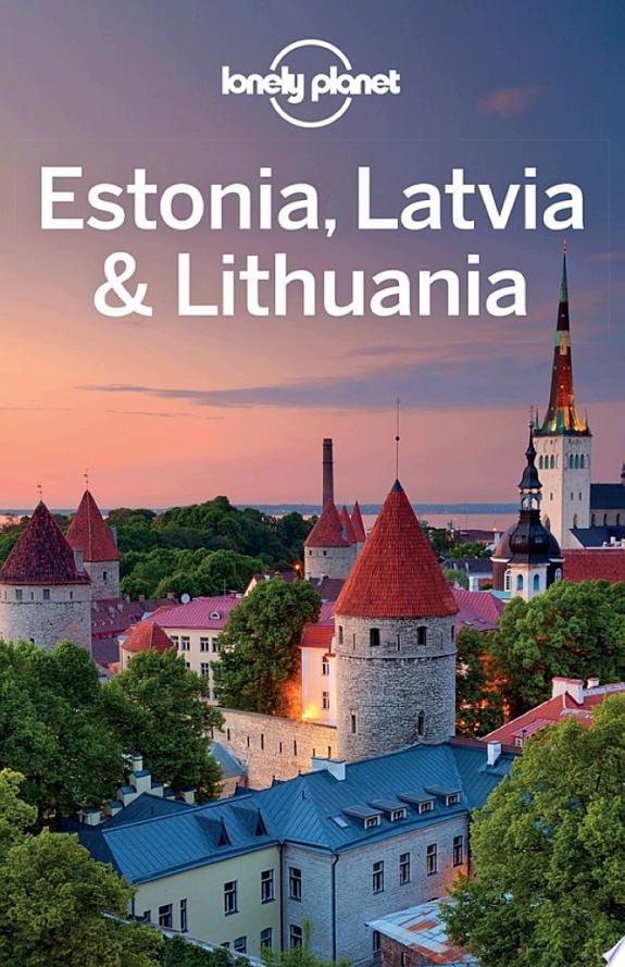 Lonely Planet Estonia, Latvia & Lithuania