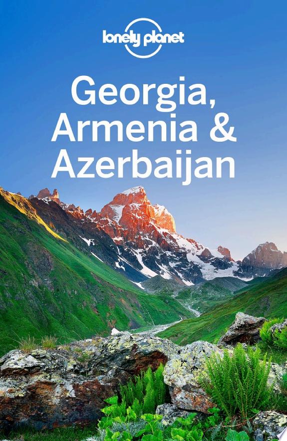 Lonely Planet Georgia, Armenia & Azerbaijan