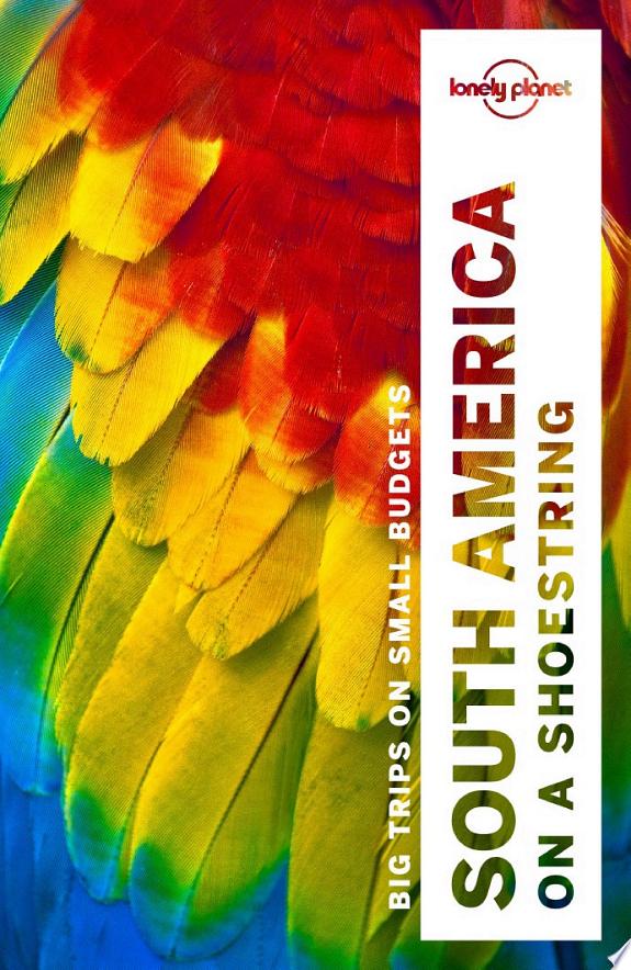 Lonely Planet South America on a shoestring