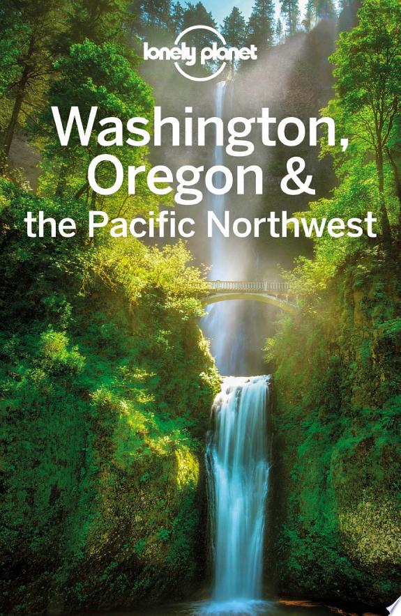 Lonely Planet Washington, Oregon & the Pacific Northwest