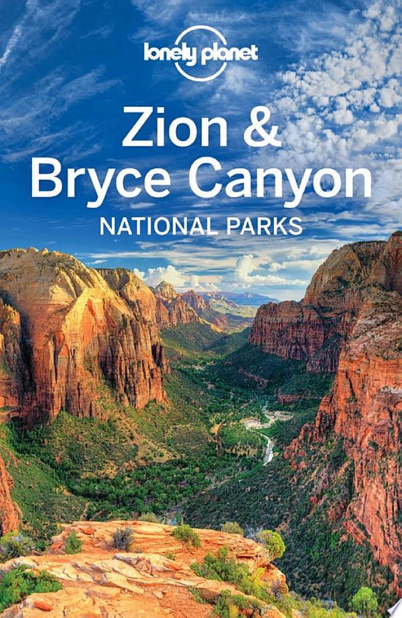Lonely Planet Zion & Bryce Canyon National Parks