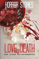 Love, Death, and Other Inconveniences