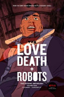 Love, Death + Robots: the Official Anthology