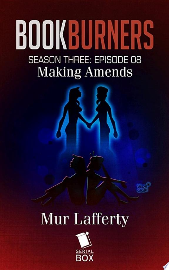 Making Amends (Bookburners Season 3 Episode 8)