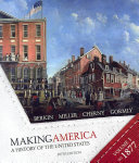 Making America: A History of the United States, Volume I: To 1877