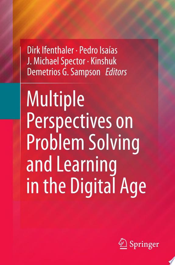 Multiple Perspectives on Problem Solving and Learning in the Digital Age