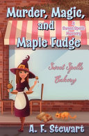Murder, Magic, and Maple Fudge