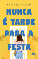 Nunca é tarde para a festa