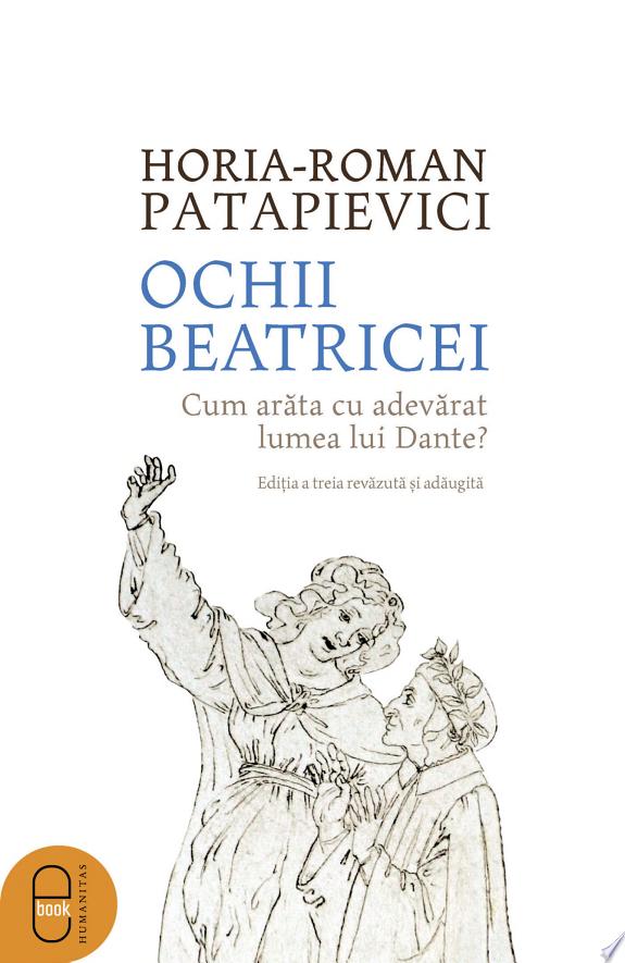 Ochii Beatricei. Cum arata cu adevarat lumea lui Dante?