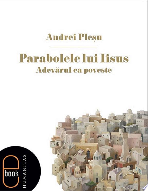 Parabolele lui Iisus sau adevarul ca poveste