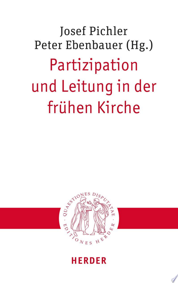 Partizipation und Leitung in der frühen Kirche