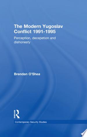 Perception and Reality in the Modern Yugoslav Conflict
