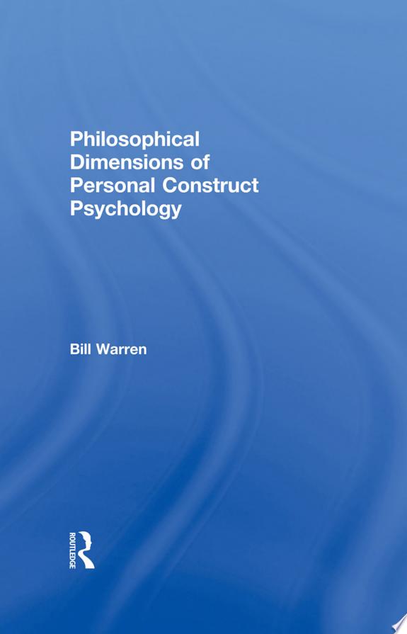 Philosophical Dimensions of Personal Construct Psychology