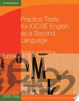 Practice Tests for IGCSE English as a Second Language: Reading and Writing Book 1, with Key