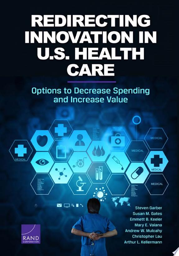 Redirecting Innovation in U.S. Health Care