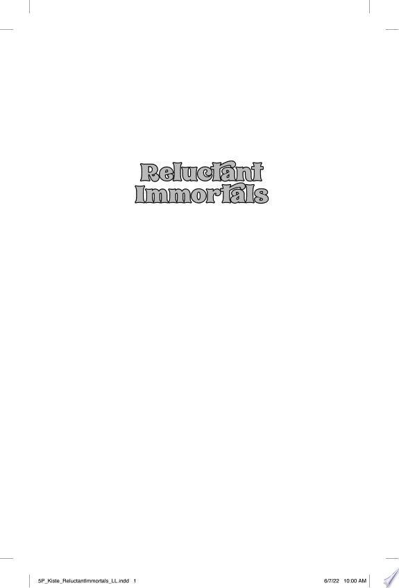 Reluctant Immortals