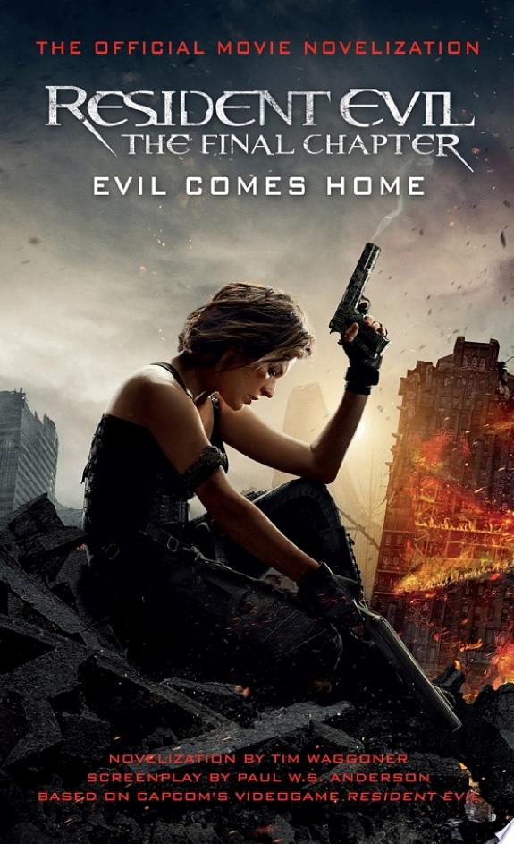 Resident Evil: The Final Chapter (The Official Movie Novelization)