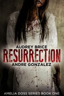 Resurrection (Amelia Doss Series, Book 1)