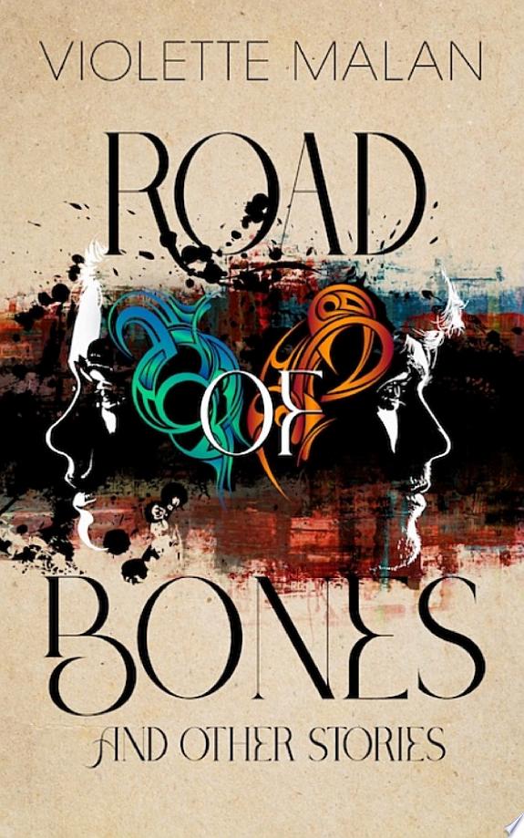Road of Bones and Other Stories