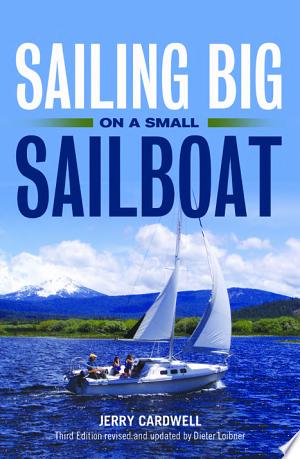 Sailing Big on a Small Sailboat