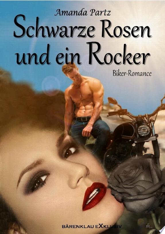 Schwarze Rosen und ein Rocker: Eine Biker-Romance