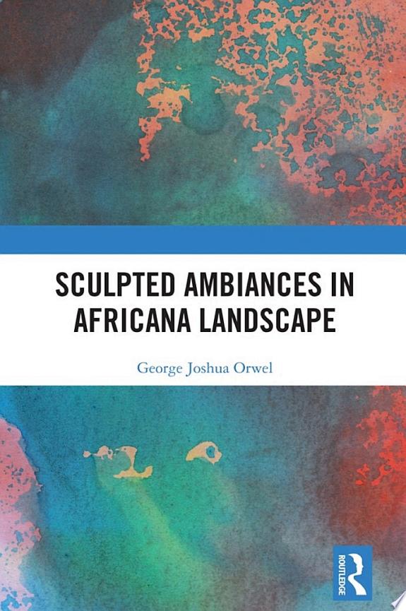 Sculpted Ambiances in Africana Landscape