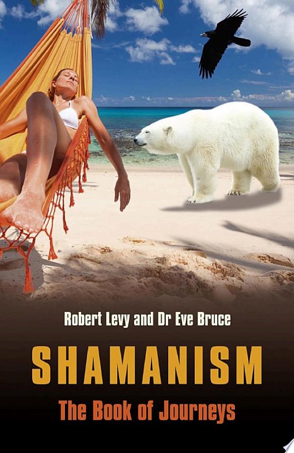 Shamanism: The Book of Journeys