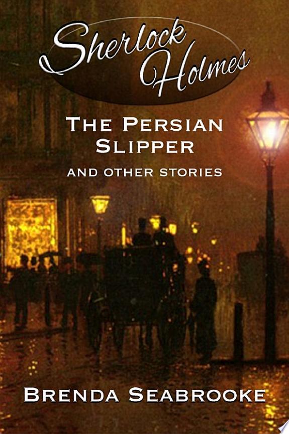 Sherlock Holmes - The Persian Slipper and Other Stories