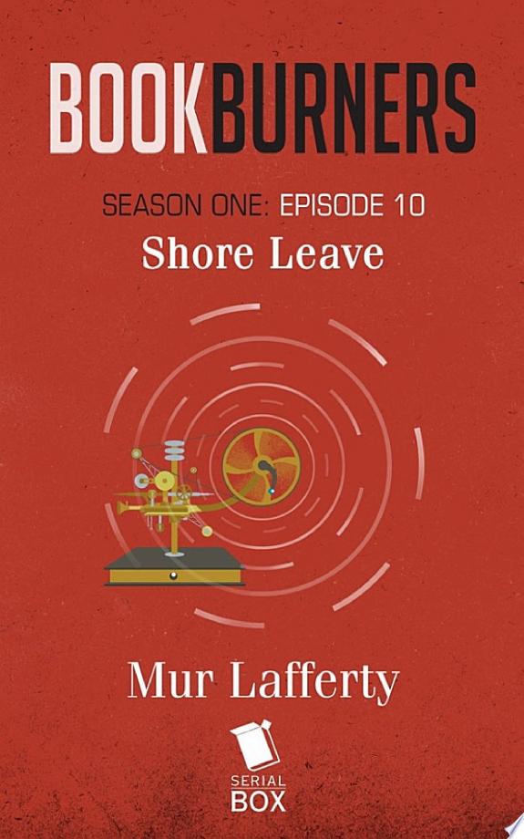 Shore Leave (Bookburners Season 1 Episode 10)