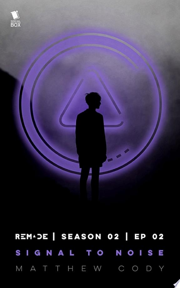 Signal to Noise (ReMade Season 2 Episode 2)