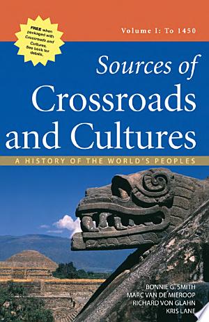 Sources of Crossroads and Cultures, Volume I: To 1450