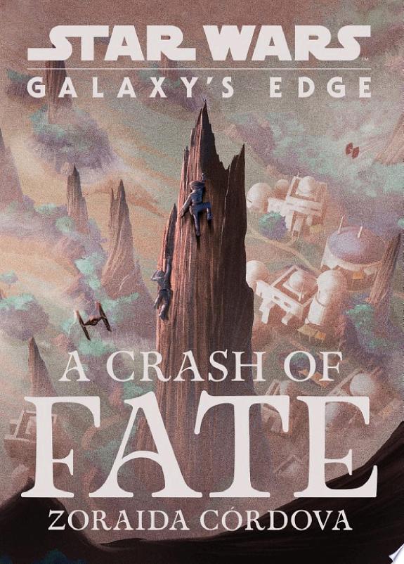 Star Wars: Galaxy's Edge: A Crash of Fate