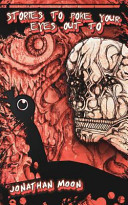 Stories to Poke Your Eyes Out To