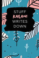Stuff Kailani Writes Down