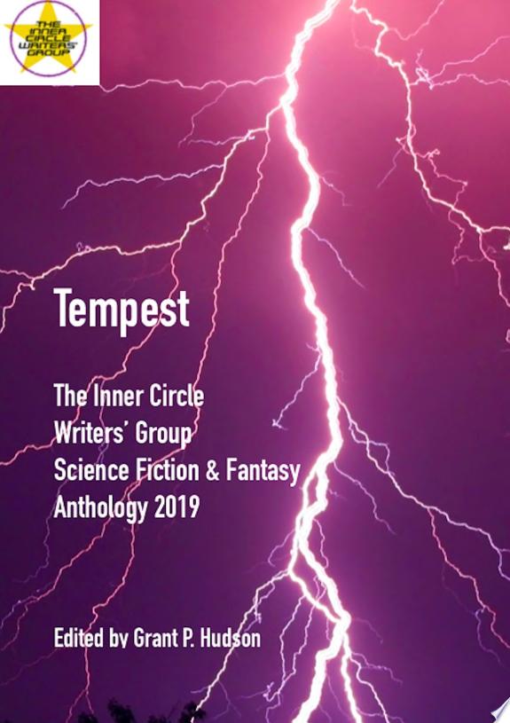 Tempest: The Inner Circle Writers' Group Science Fiction and Fantasy Anthology 2019