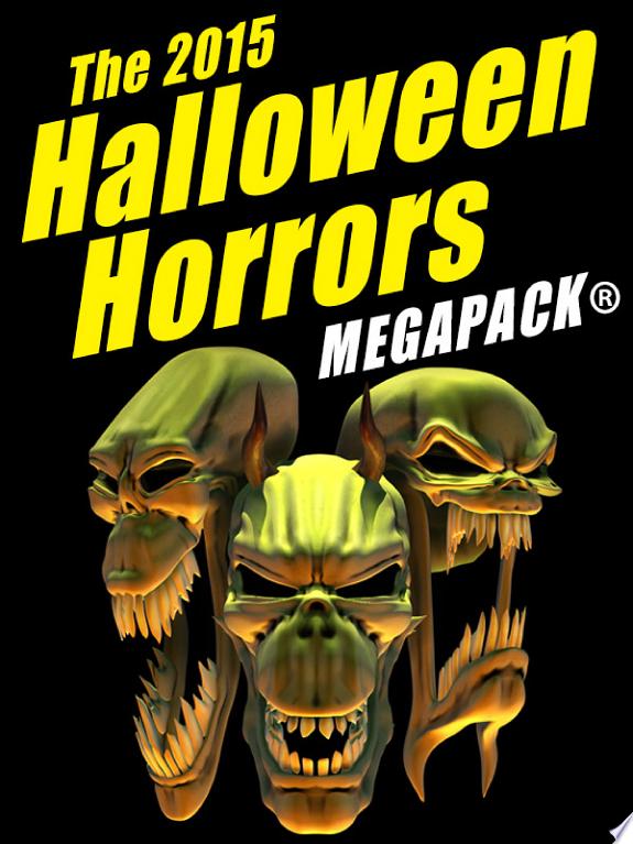 The 2015 Halloween Horrors MEGAPACK ®